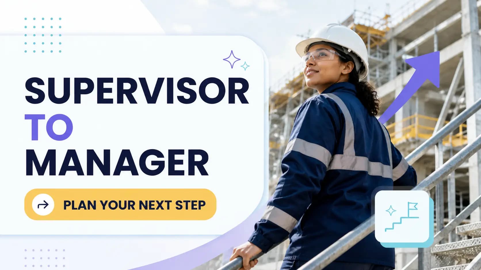 From Site Supervision to Site Management: Planning Your Next Step