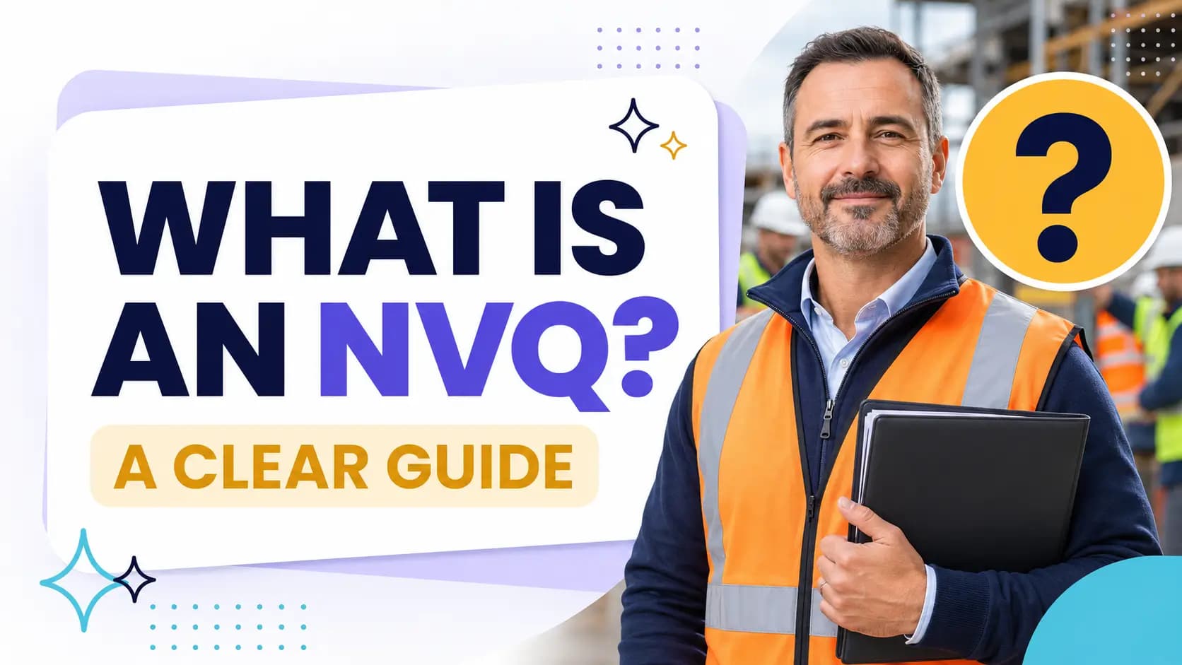 What Is an NVQ? A Clear Guide for Working Professionals